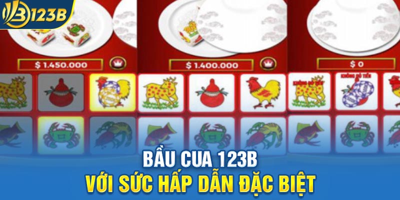 Bầu Cua 123B với sức hấp dẫn đặc biệt