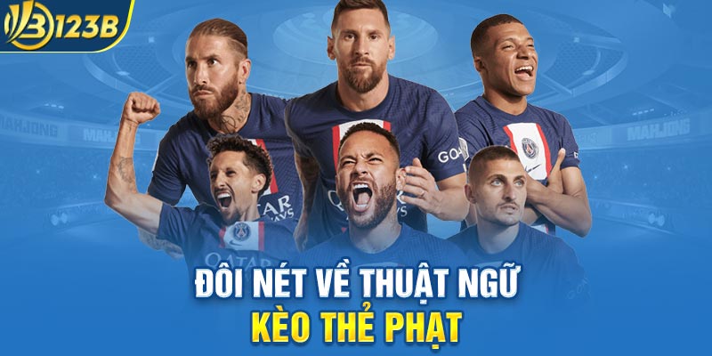 Đôi nét về thuật ngữ kèo thẻ phạt
