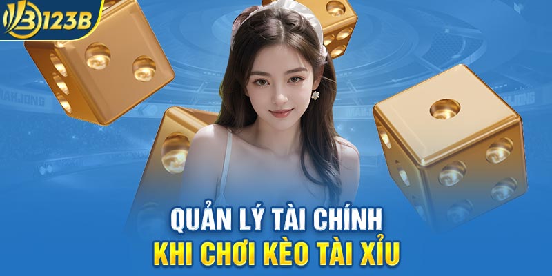 Quản lý tài chính khi chơi kèo Tài Xỉu